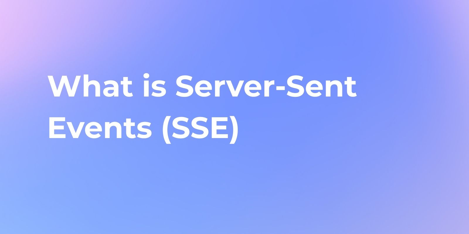 What Is Server Sent Events SSE 
