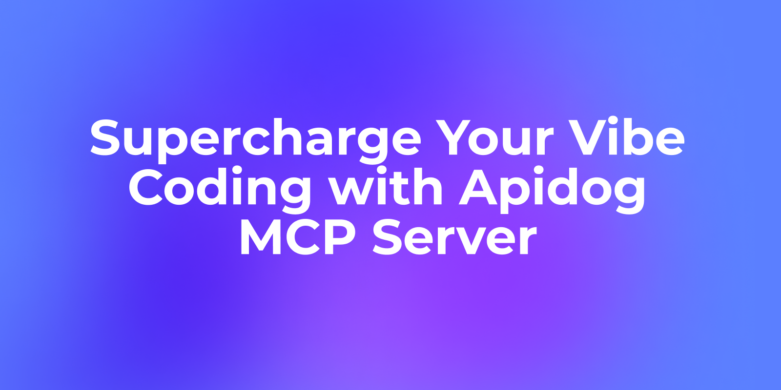 Supercharge Your Vibe Coding with Apidog MCP Server