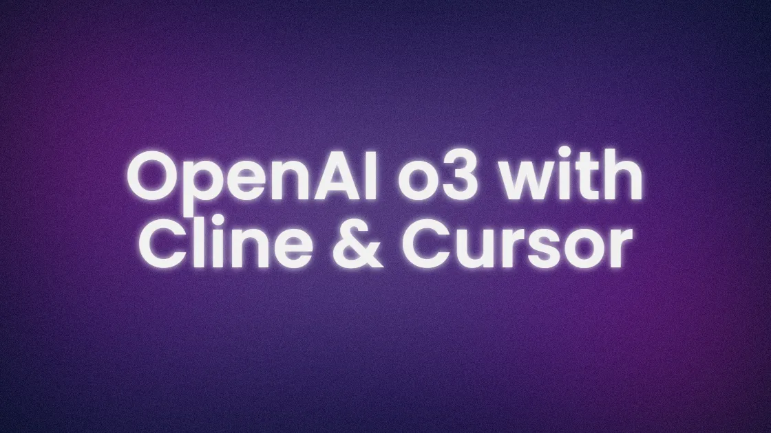 How to Use o3 in Cursor & Cline for Coding
