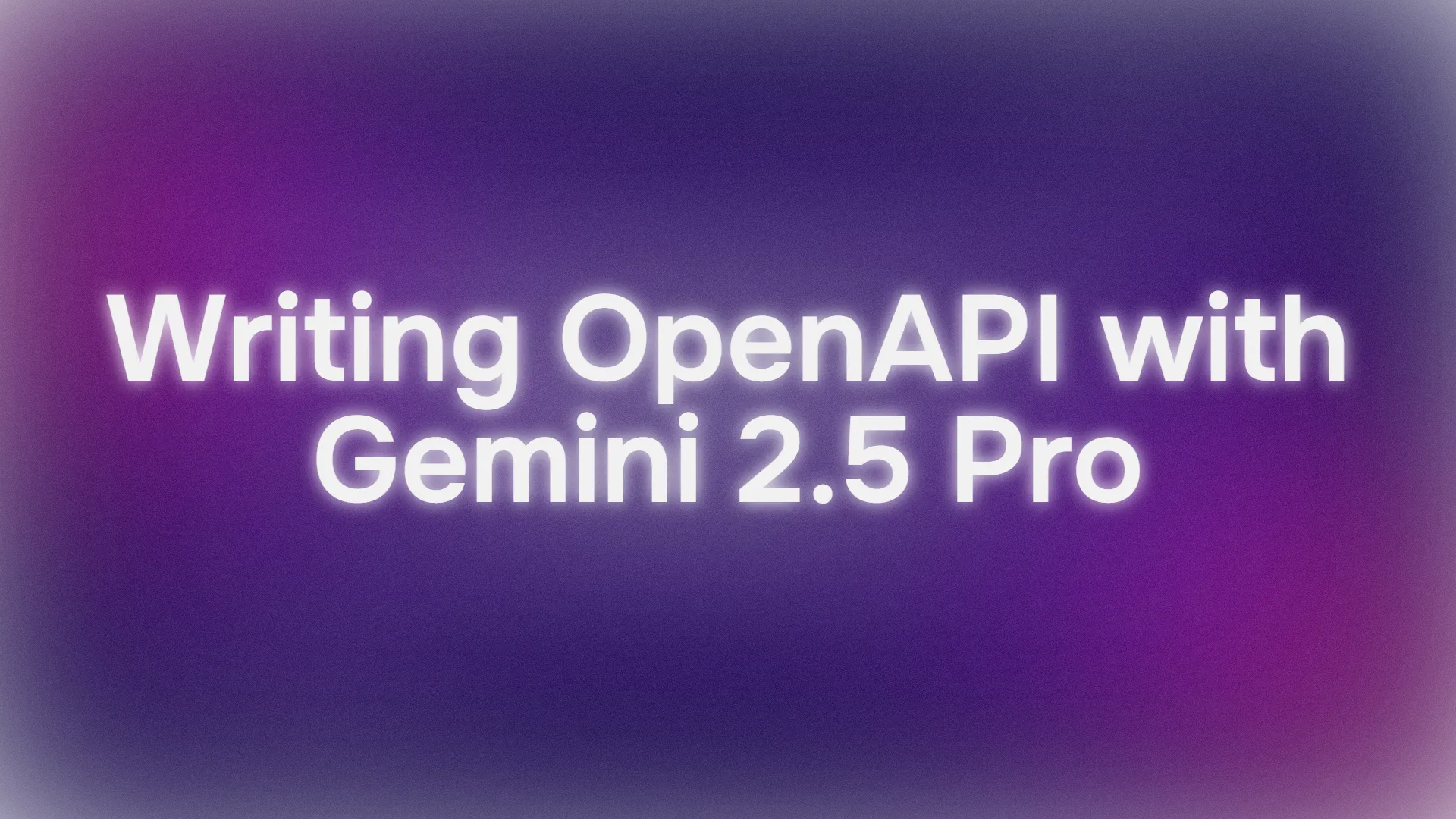 I Tested Writing OpenAPI Specification with Gemini 2.5 Pro, Here're My Thoughts:
