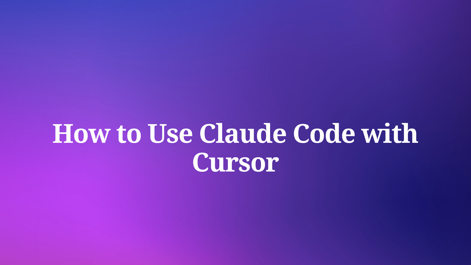 How to Use Claude Code with Cursor