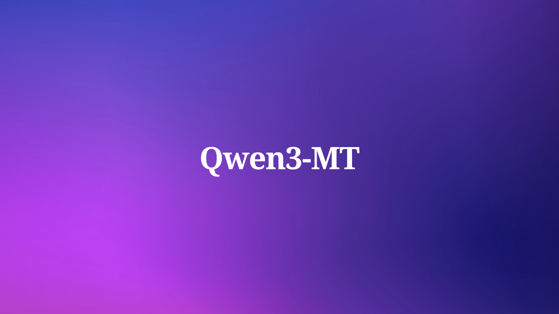 Is Qwen3-MT the Game-Changing Translation Model We've Been Waiting For