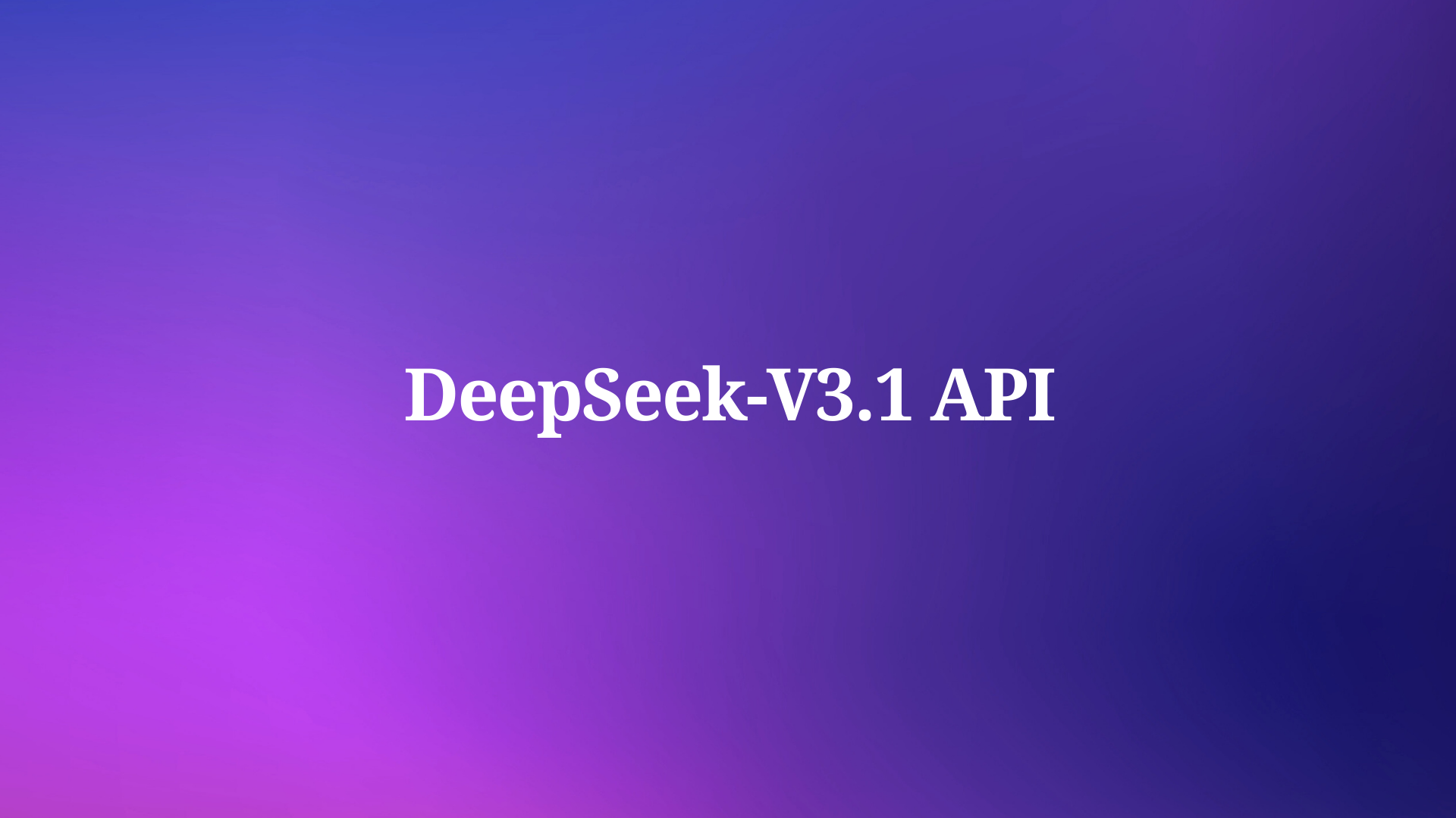 How to Use DeepSeek-V3.1 API ?