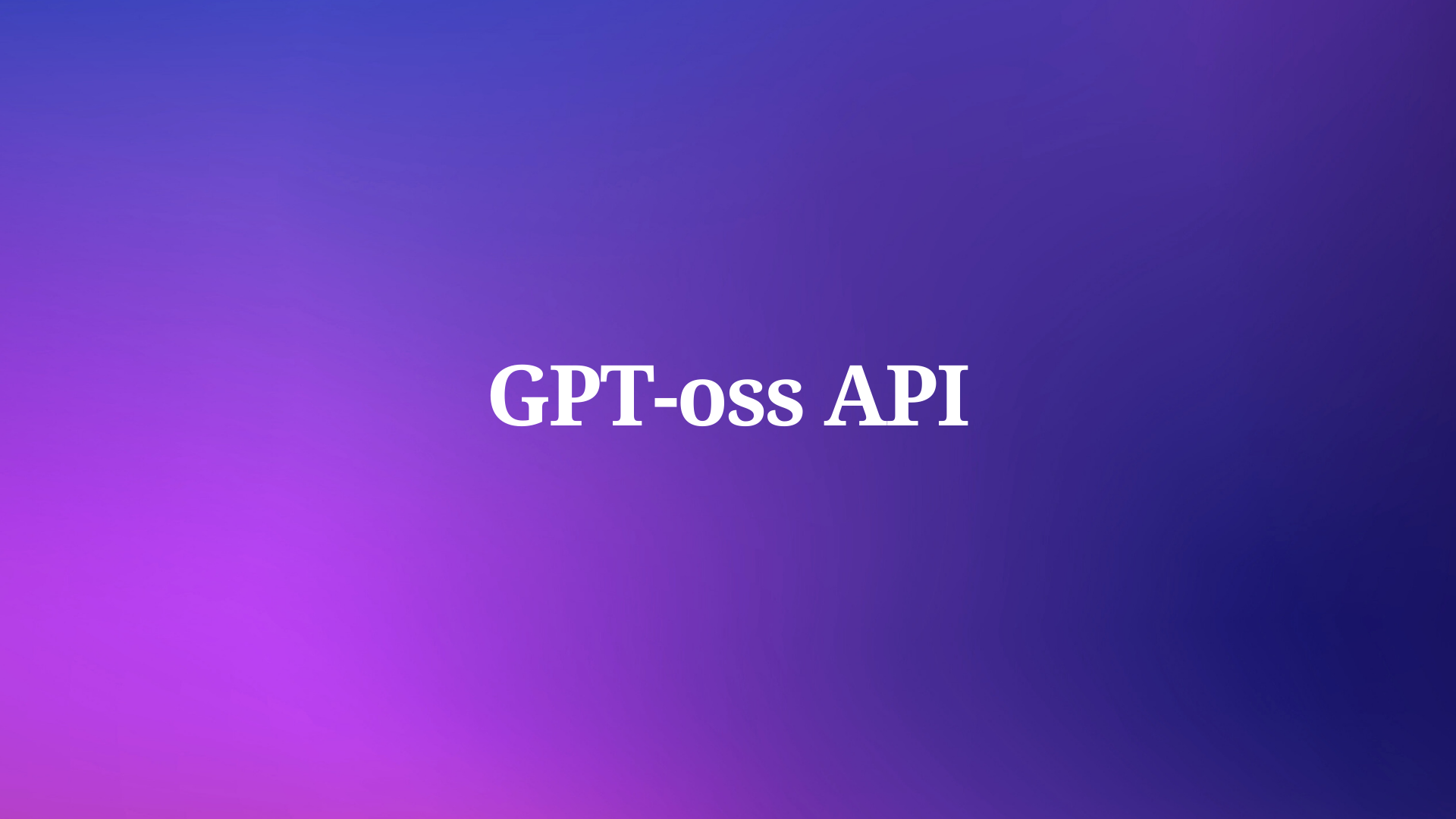 How to use GPT-oss API