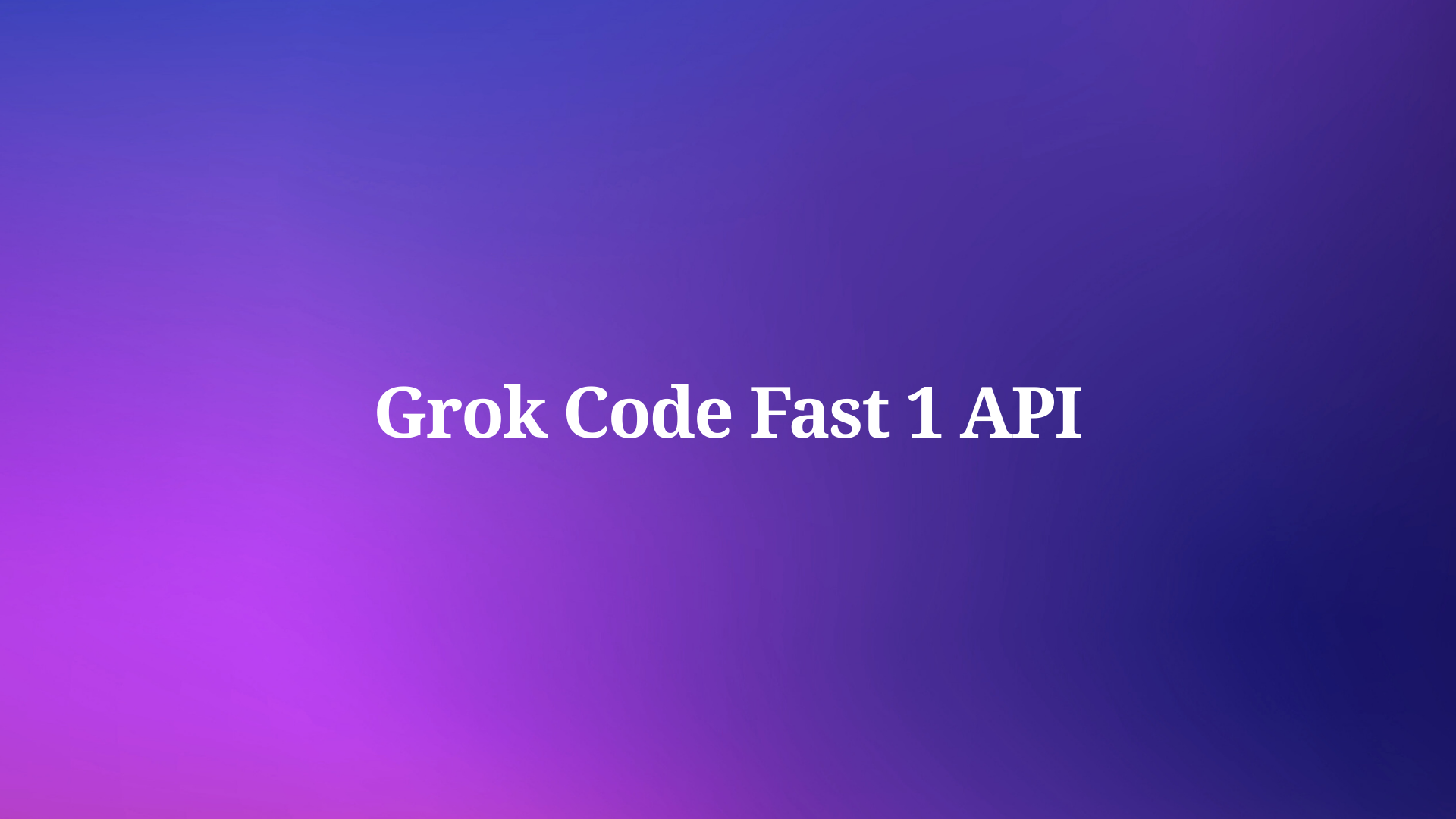How to Access Grok Code Fast 1 API ?