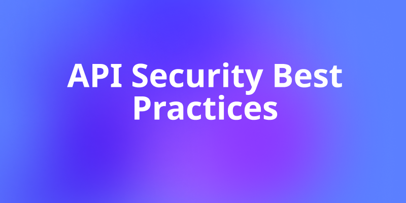 Ultimate Guide to API Security Best Practices