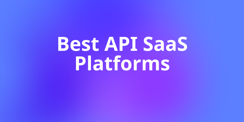 Top 10 API SaaS Platforms to Watch in 2025