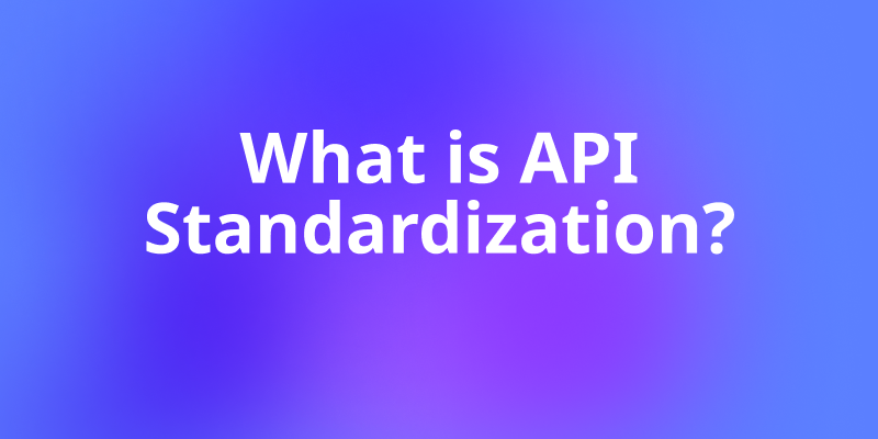 API 표준화란 무엇인가? 2025년 완벽 가이드