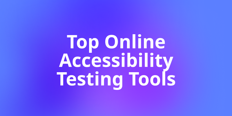 Top 6 Online Accessibility Testing Tools