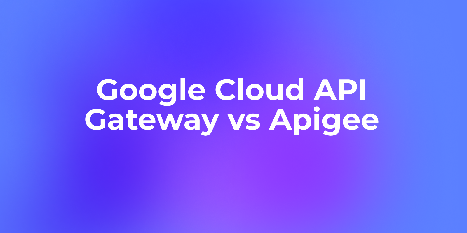 Google Cloud API Gateway vs Apigee: Hands-On Guide