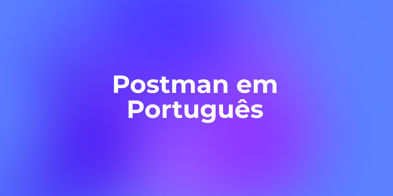 Postman em Português: Download Gratuito