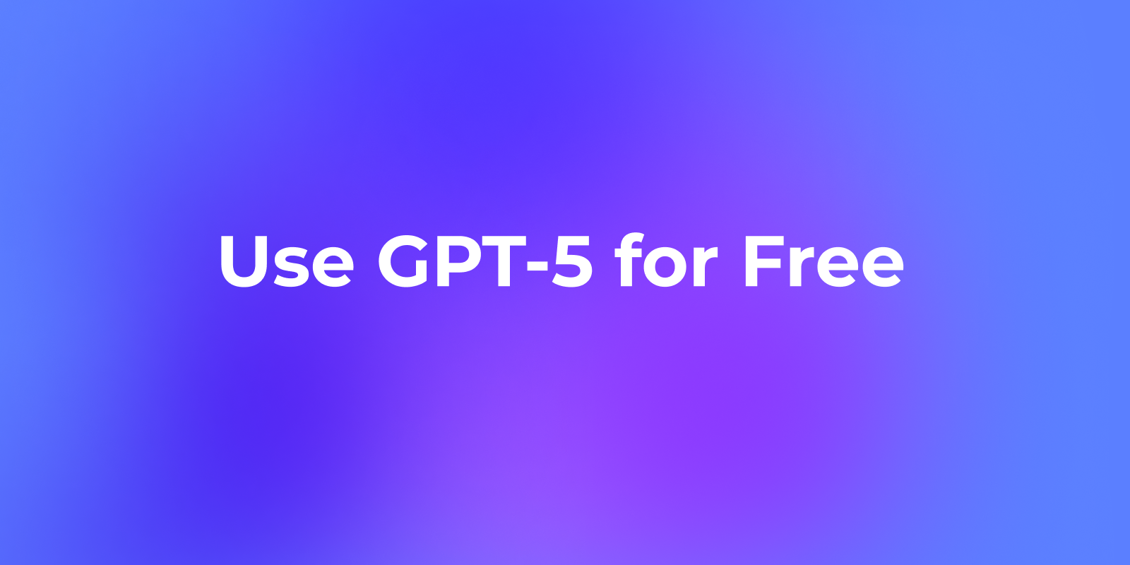 How to Use GPT‑5 for Free