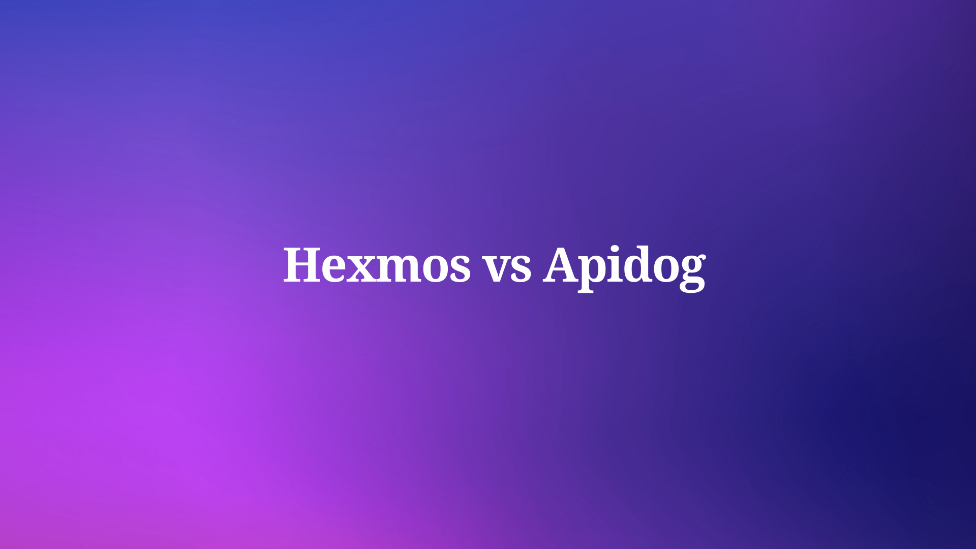 Hexmos vs Apidog - Which API Tool Delivers Better Results for Developers?