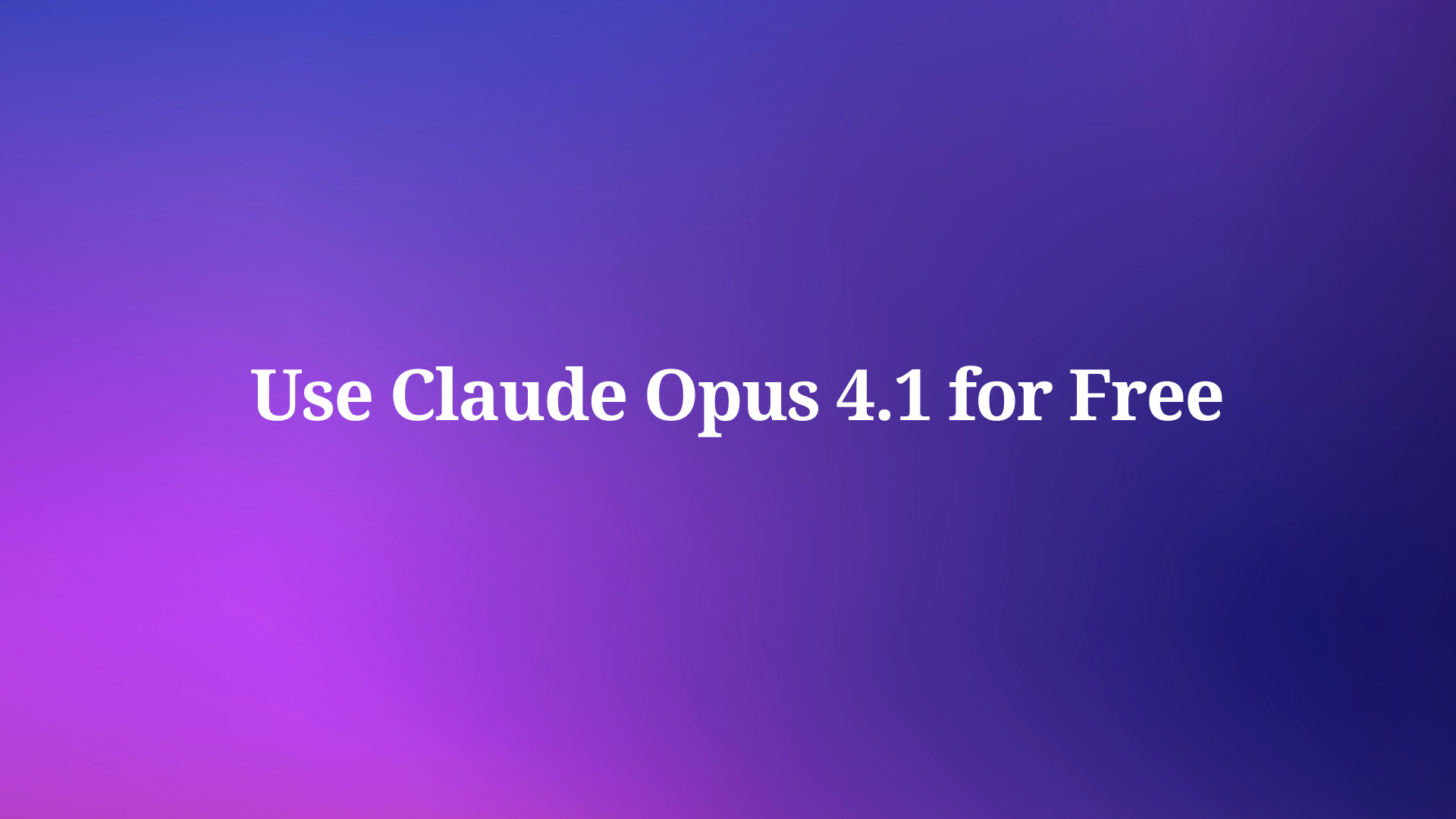 2025年版：Claude Opus 4.1を無料で使う方法