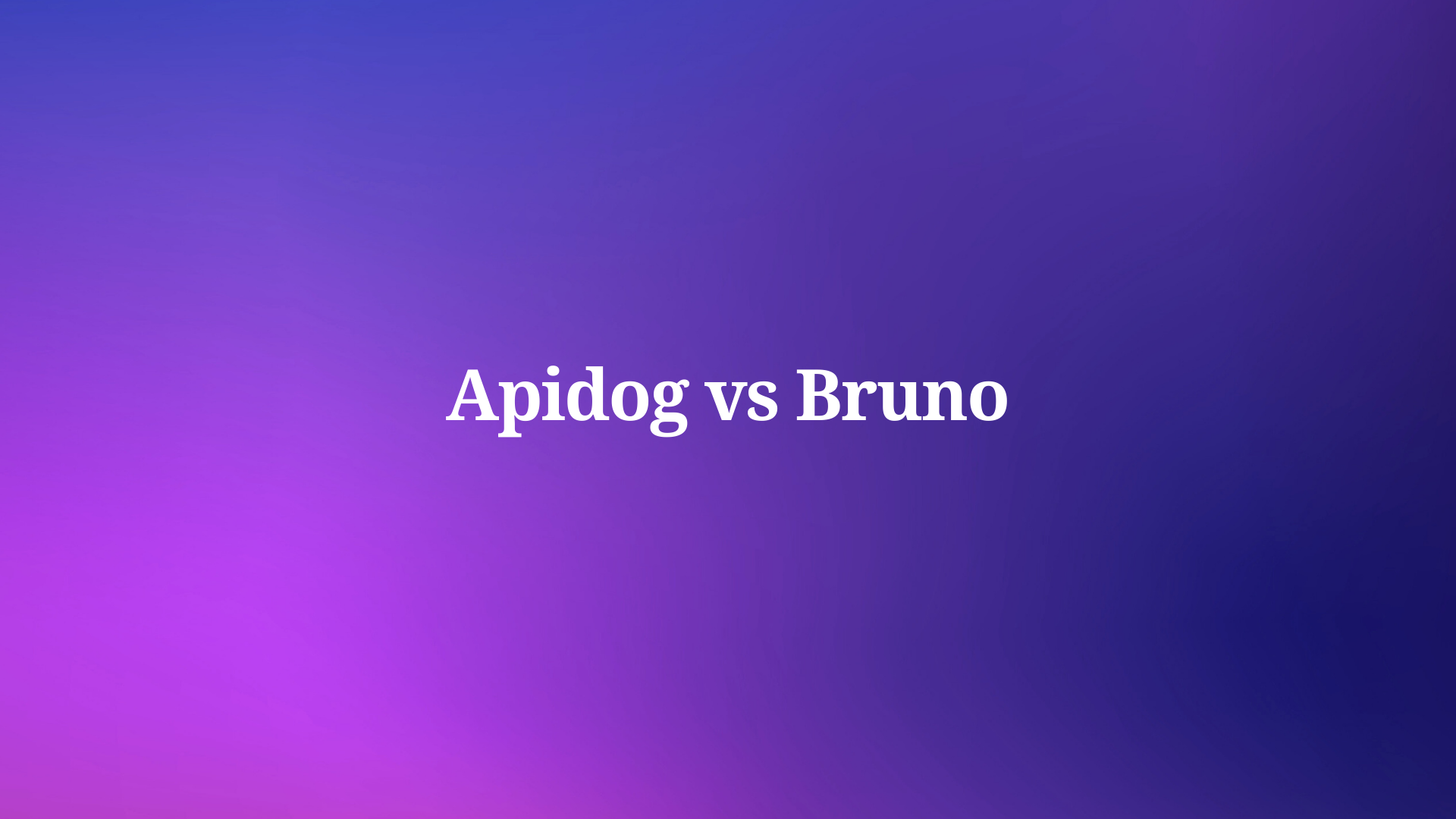 Apidog vs Bruno: Which API Client Should You Choose in 2025?