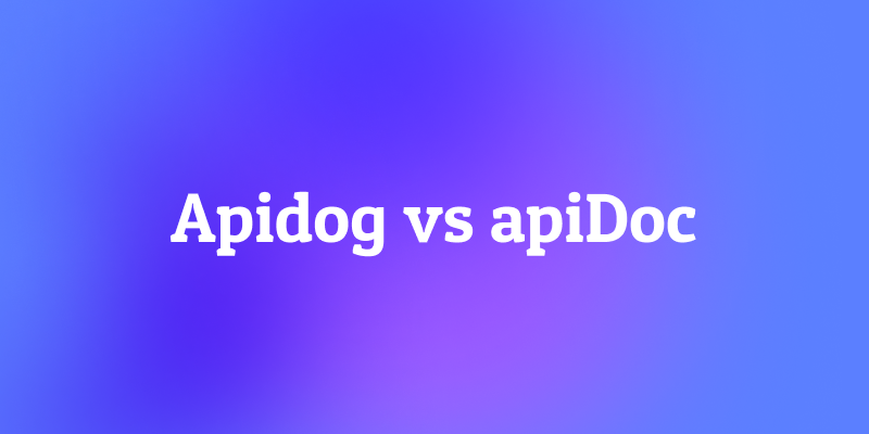 apiDoc vs Apidog: Which API Documentation Tool To Choose in 2025