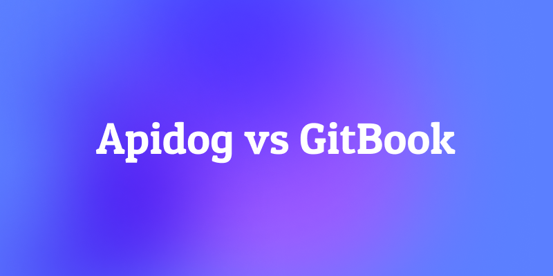 2025年版：Apidog vs GitBook、APIドキュメント作成に最適なツールは？