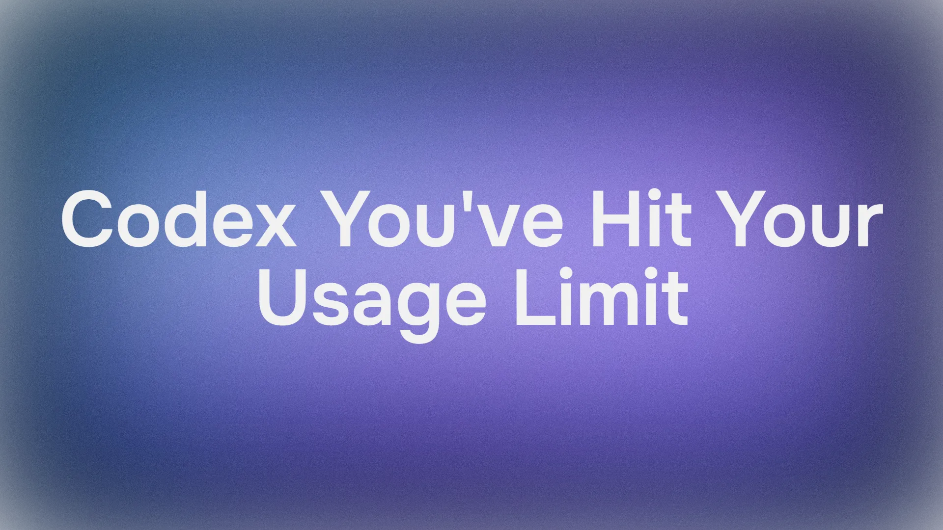 Codex You've Hit Your Usage Limit: Don't Panic, Here's Your Escape Plan