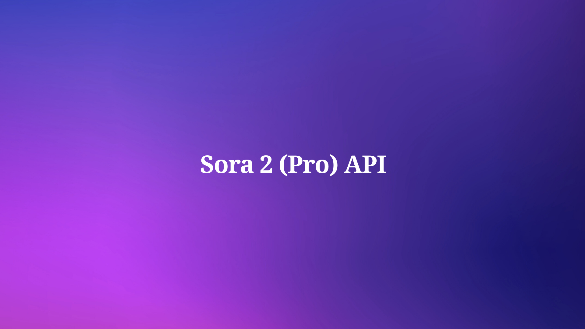 How Can Developers Use Sora 2 (Pro) API for Next-Level Video Creation?