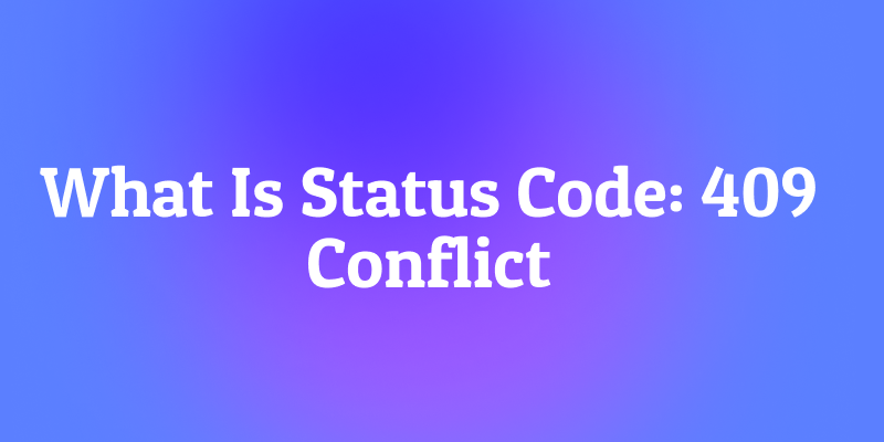 What Is Status Code: 409 Conflict? The Edit War