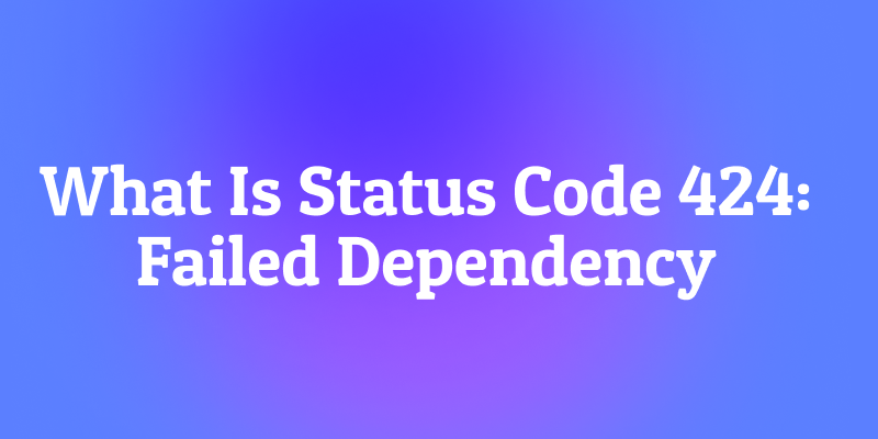 HTTPステータスコード424 失敗した依存関係とは？一つの失敗が全てを滅ぼす