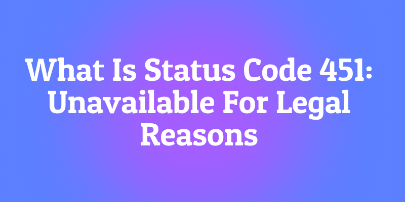 The Censorship-Aware Error: Status Code 451