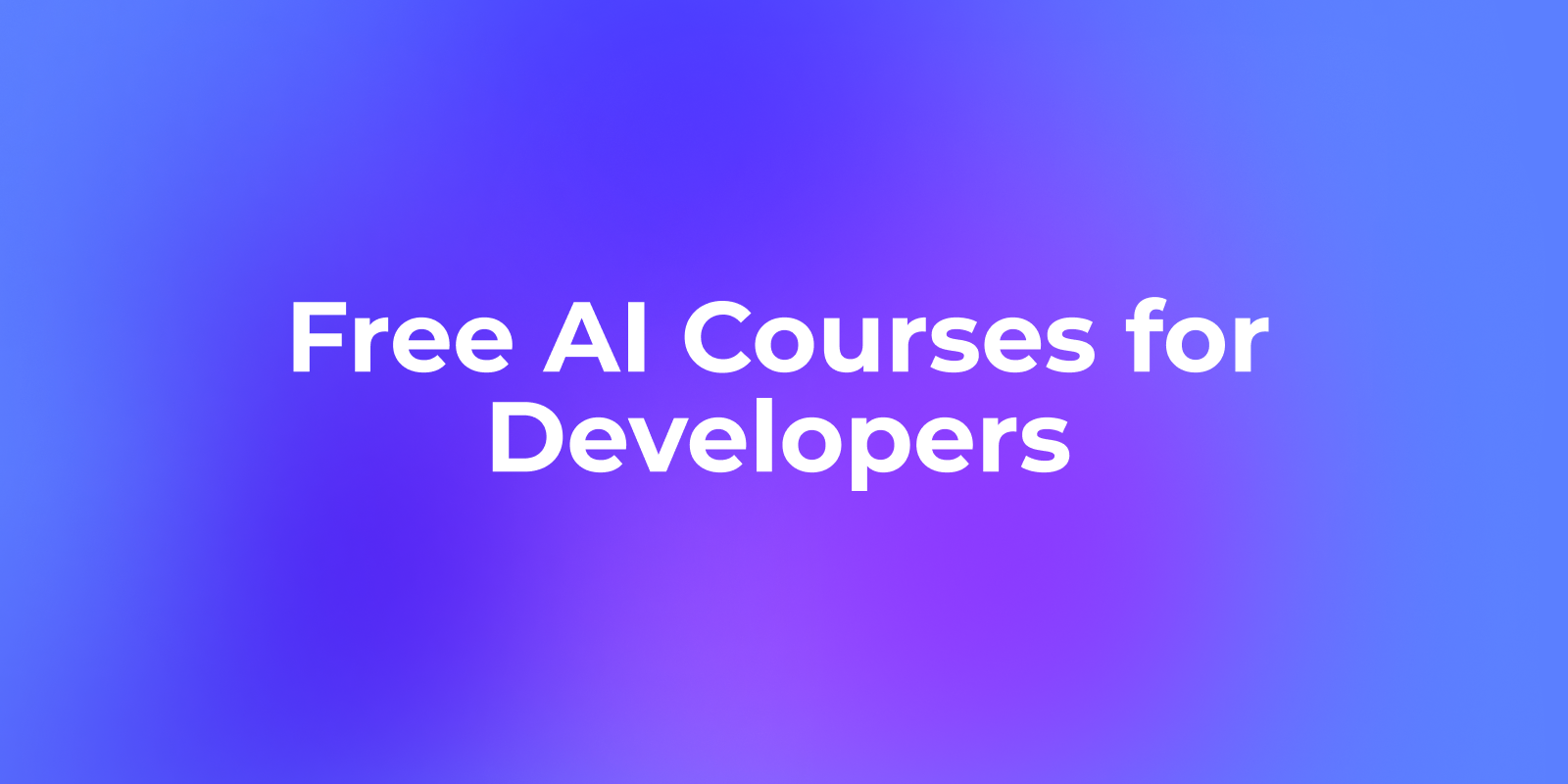 Top 20 Free AI Courses for Developers