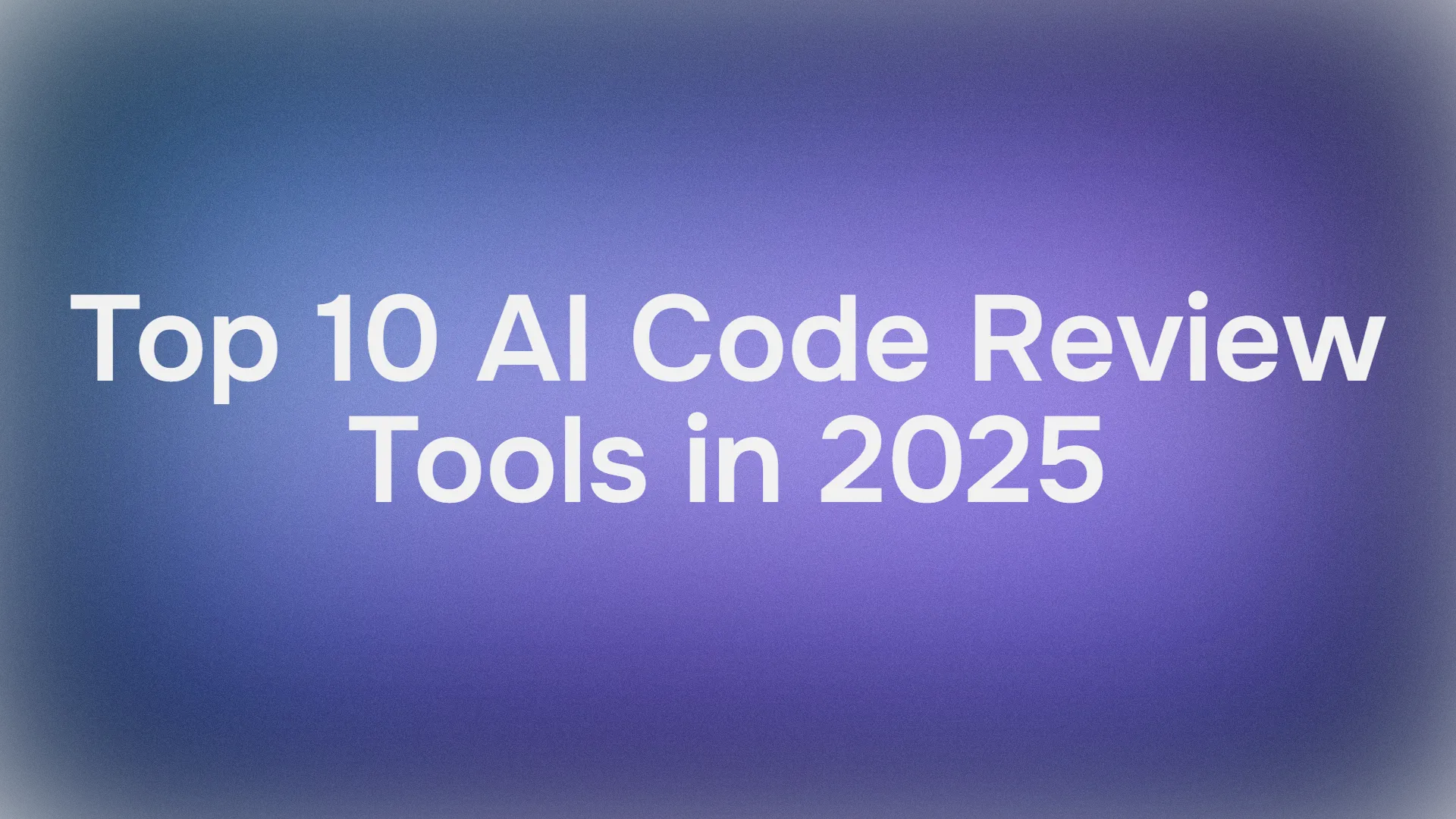 Top 10 Most Awesome AI Code Review Tools in 2025