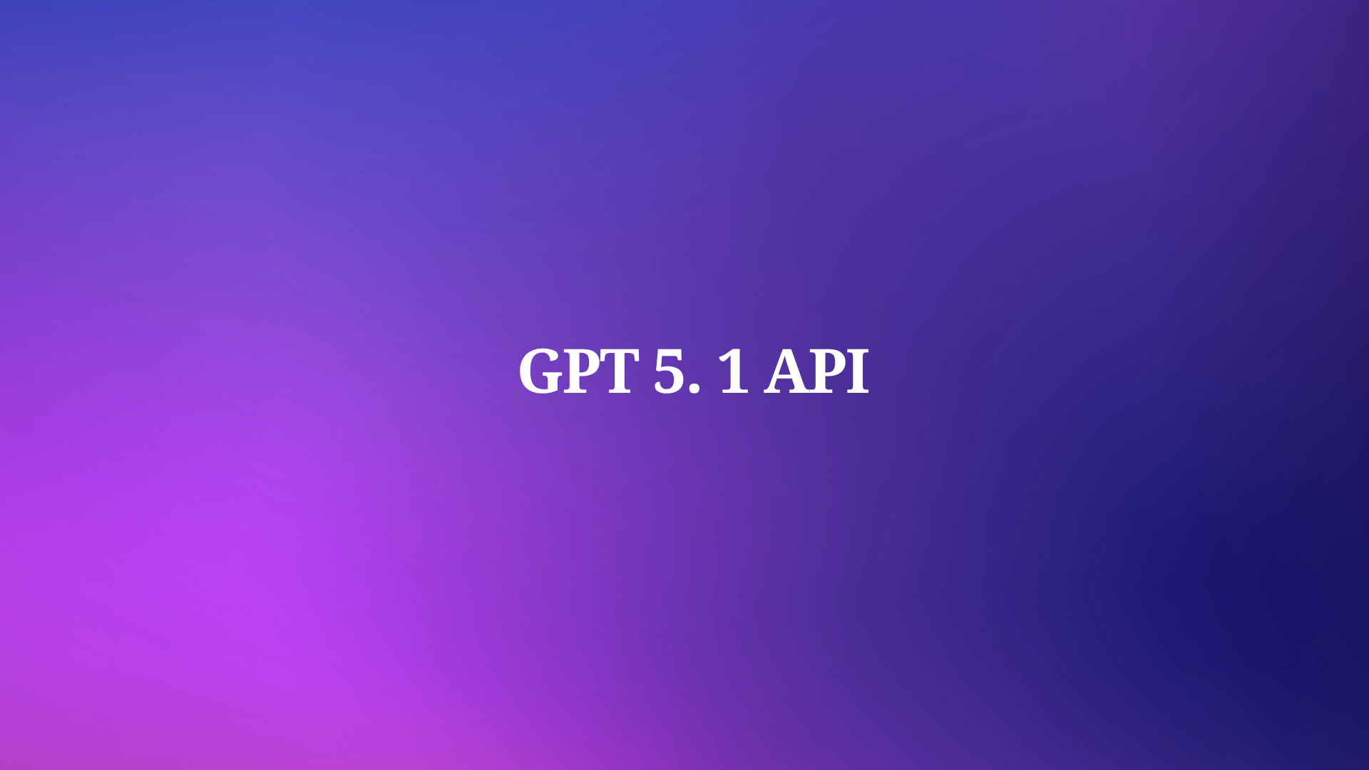 How to Access GPT-5.1 API Immediately?