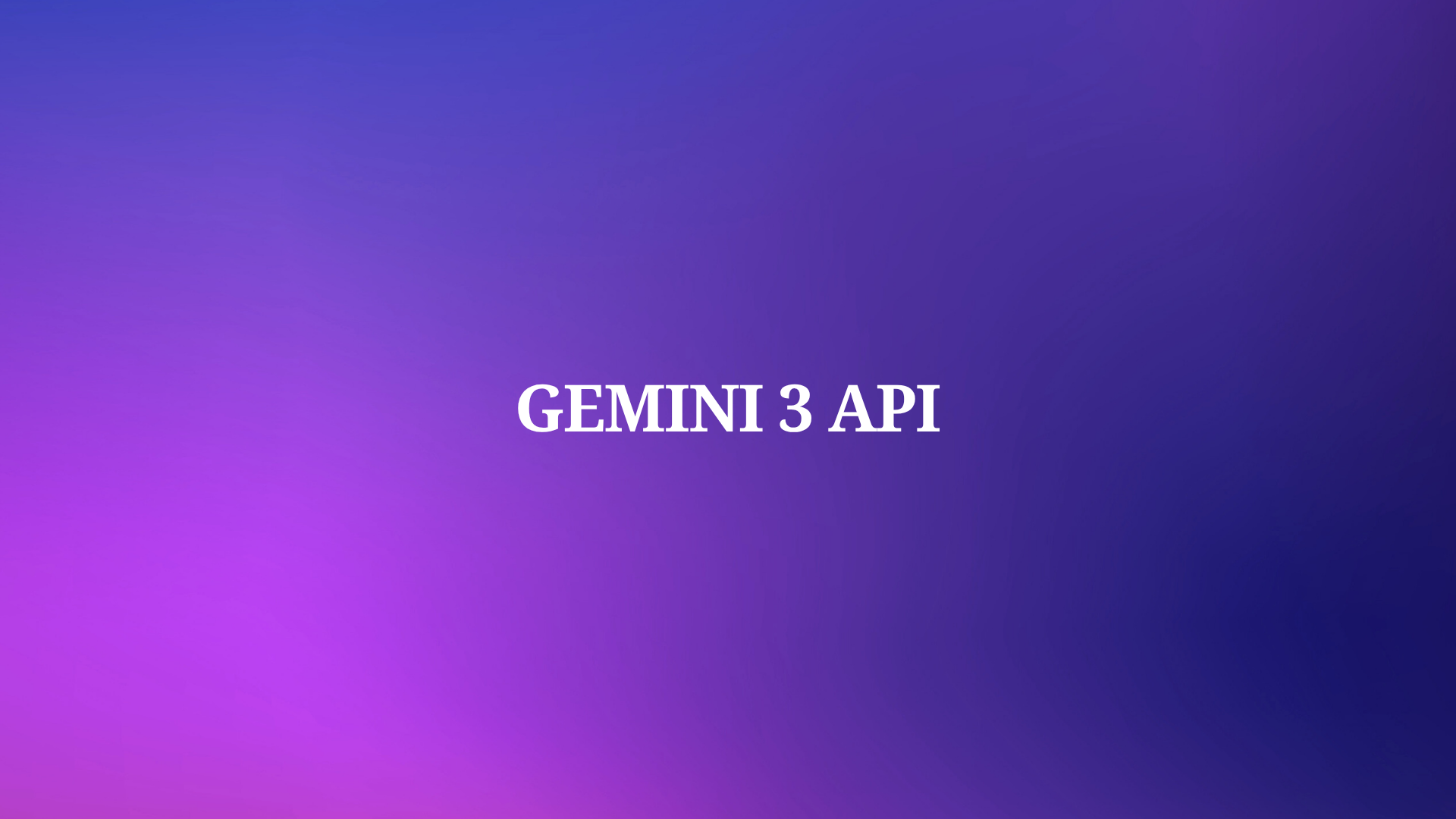 How to Use Gemini 3.0 API
