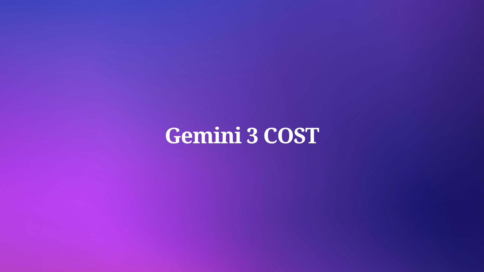How Much Does the Gemini 3.0 API Cost in 2025?