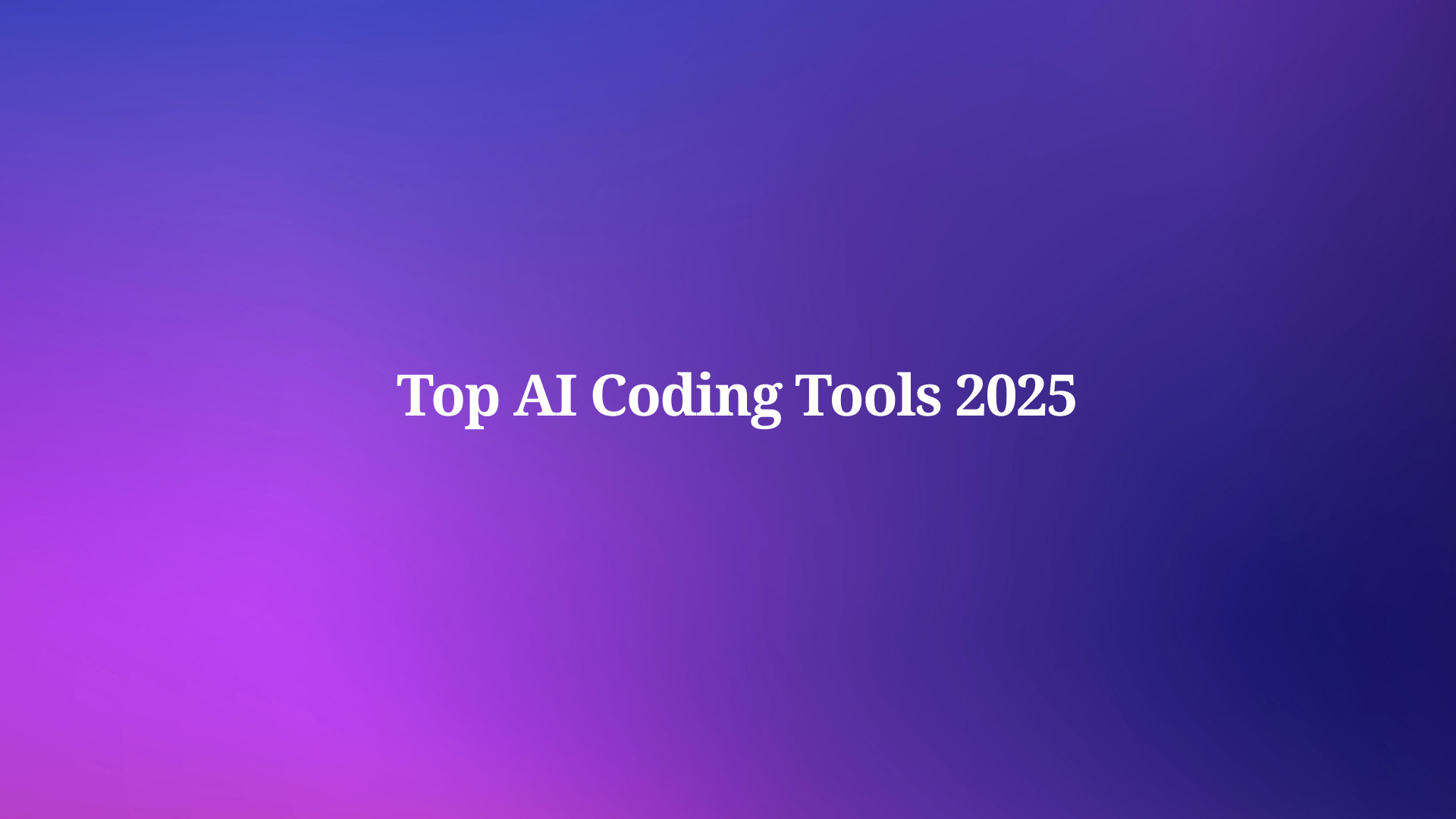 Top AI Coding Tools 2025: Complete Features and Pricing Comparison