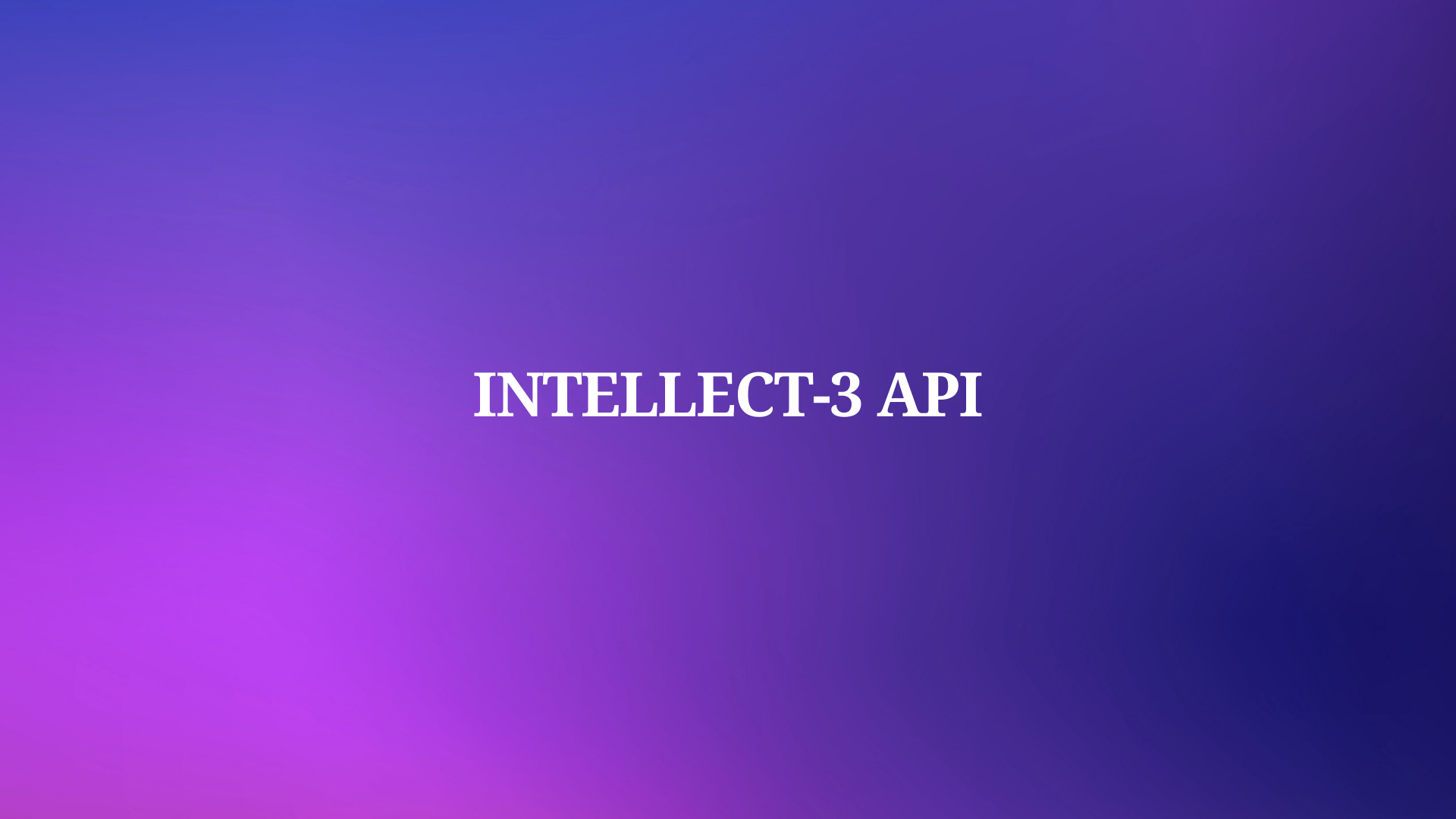 INTELLECT-3 API の使い方