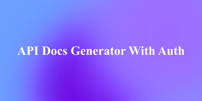 What API Docs Generator Comes With Auth?