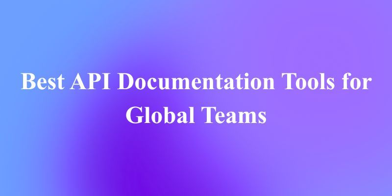 グローバルチーム向けAPIドキュメントツールおすすめ10選