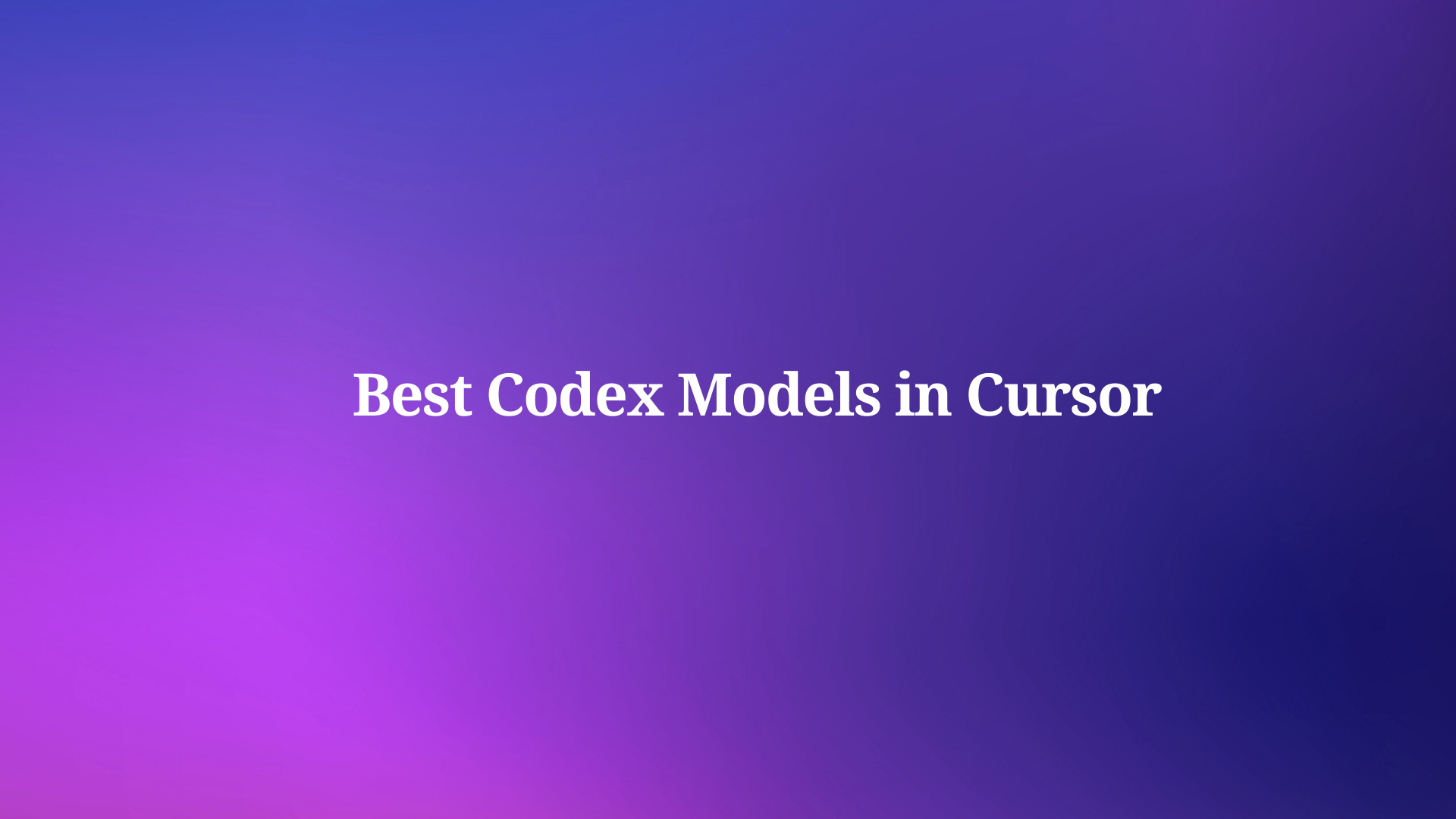 Which Cursor Codex Model Performs Best