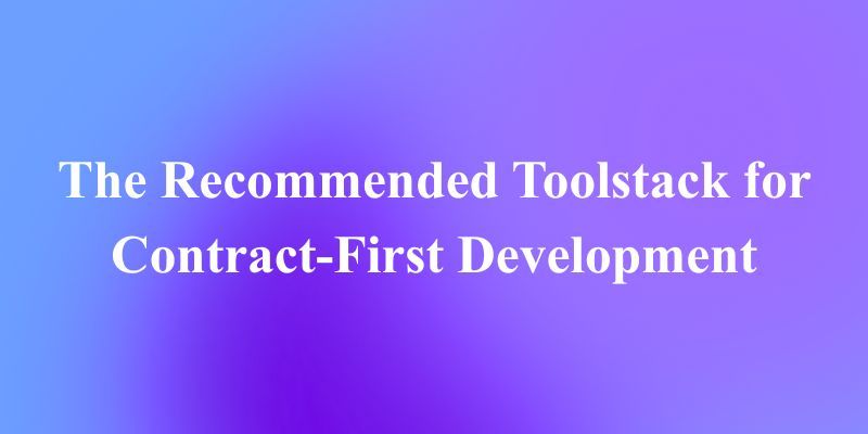 계약 우선 개발을 위한 최고의 툴스택: 처음부터 더 나은 API 구축
