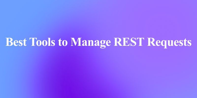 RESTリクエスト管理ツールおすすめ10選