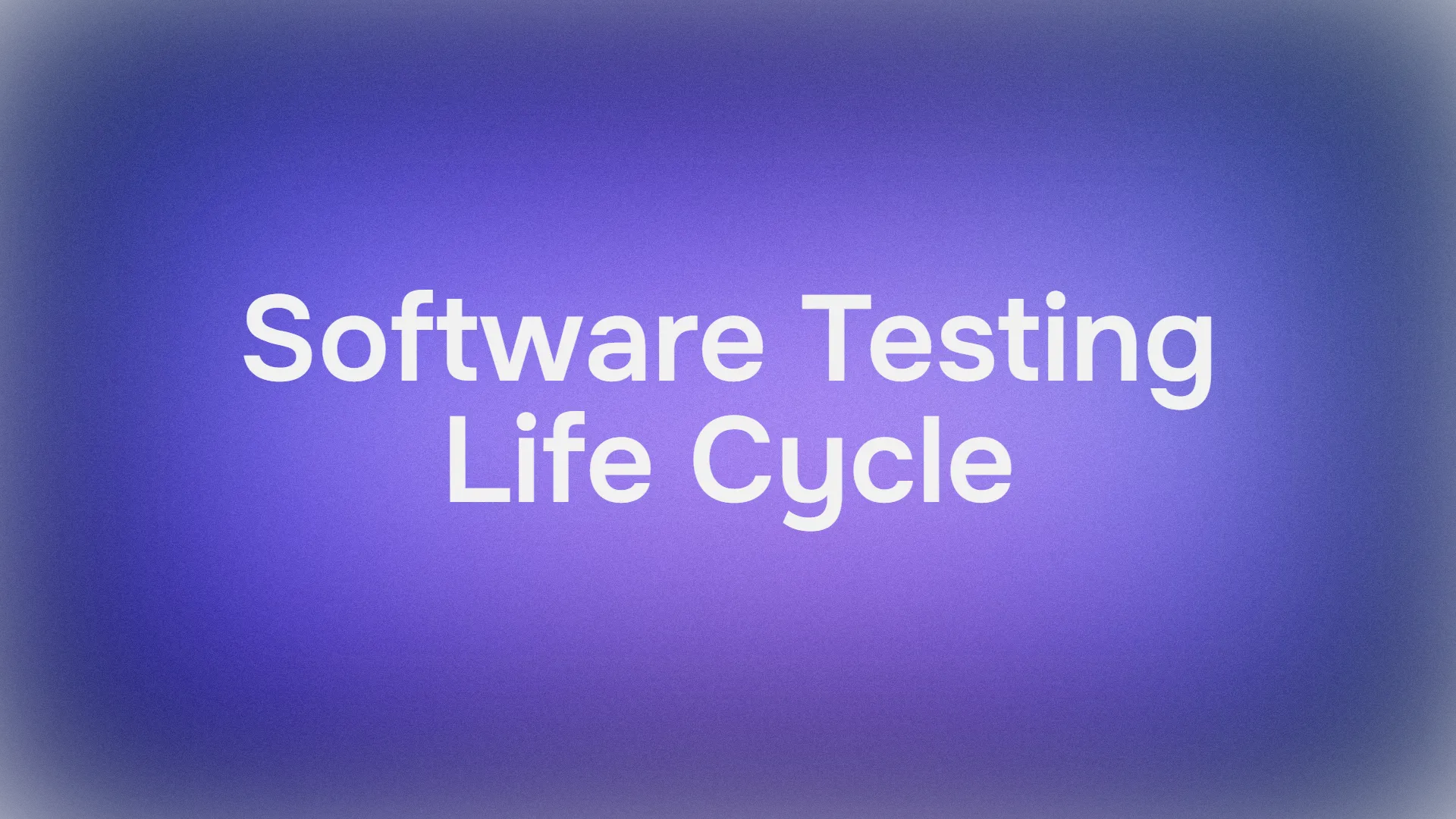 What is the Software Testing Life Cycle (STLC)?