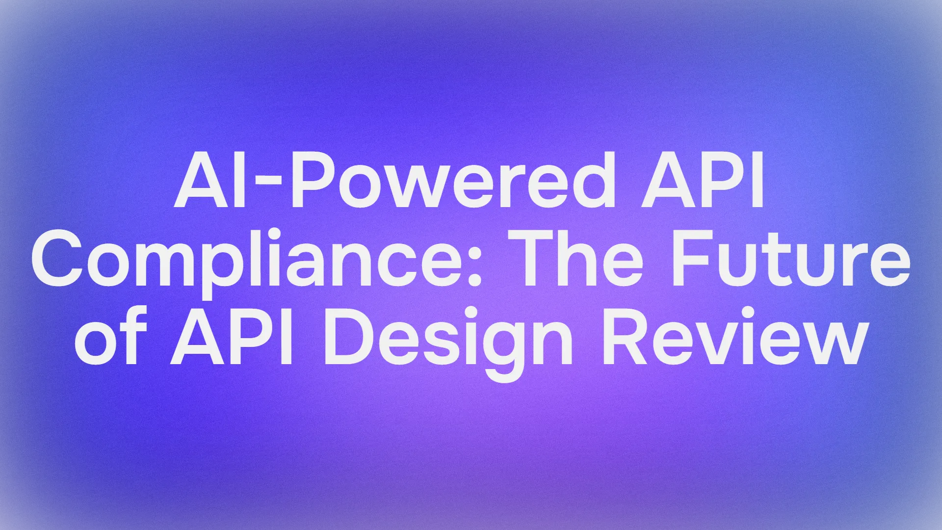 AI-Powered API Compliance: The Future of API Design Review