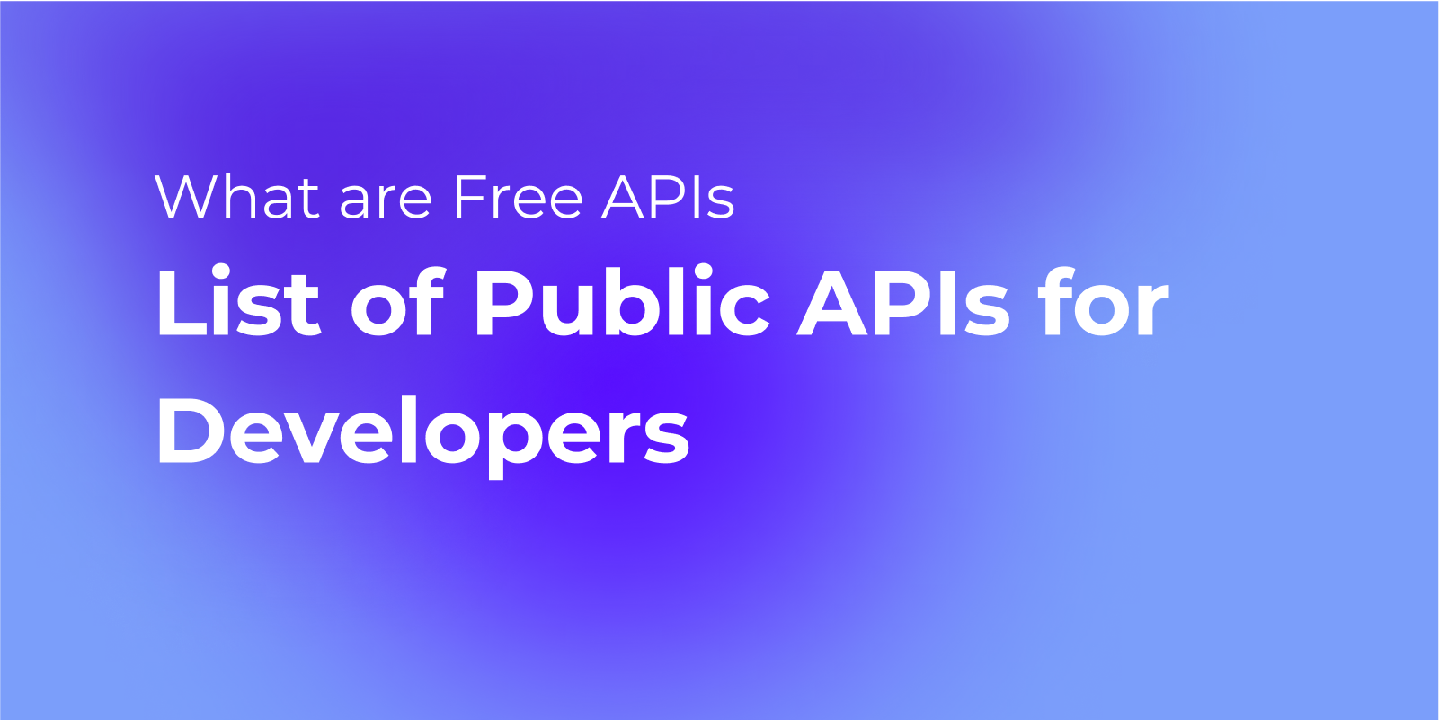 What are Free APIs and List of Public APIs for Developers