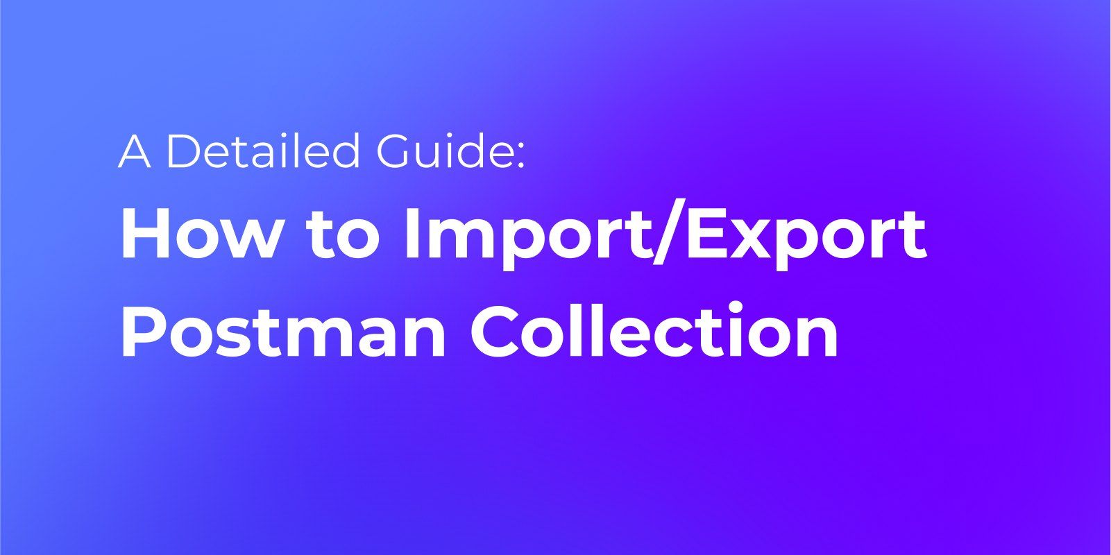 how-to-import-export-postman-collection-data