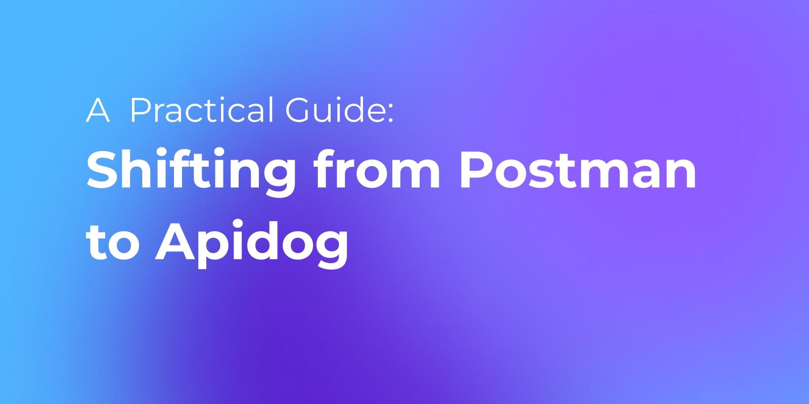 Shifting from Postman to Apidog