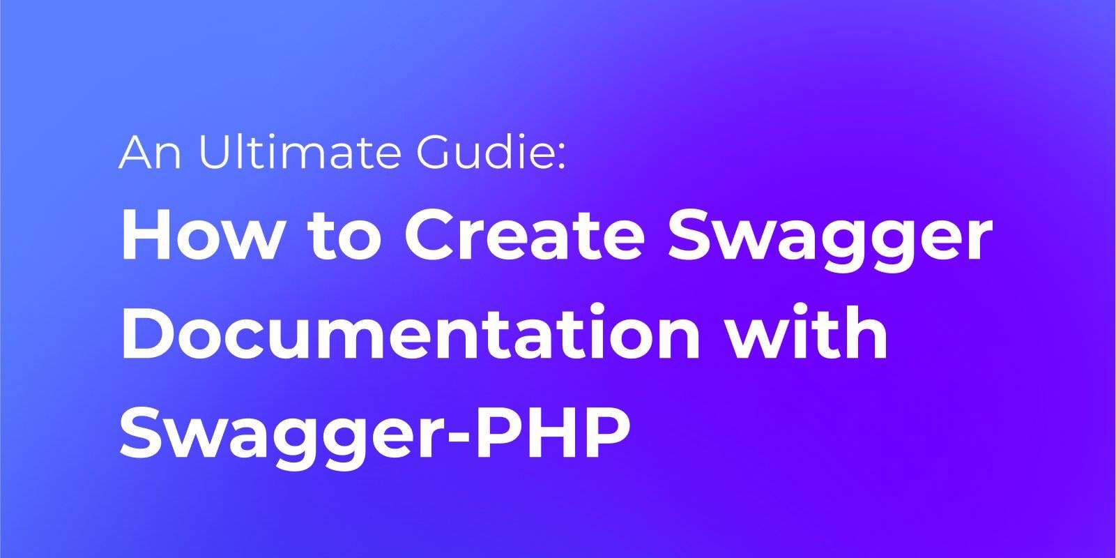 How to Create Swagger Documentation with Swagger-PHP