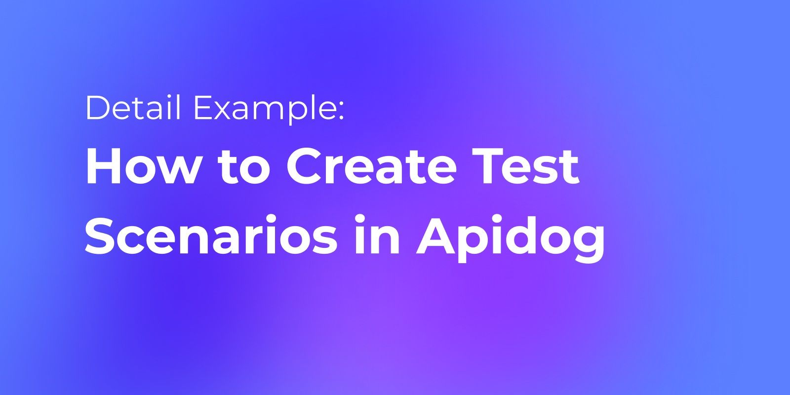 How to Create Test Scenarios with Examples