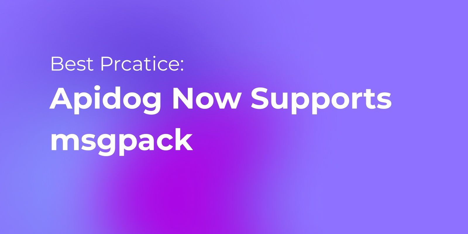 What is MessagePack| Apidog Now Supports msgpack