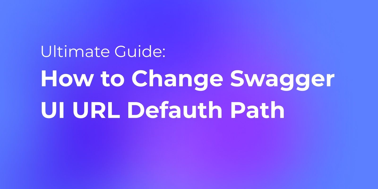 How to Change Swagger UI URL Defauth Path