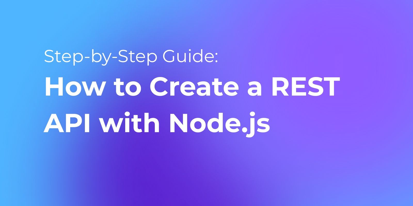 How to Create a REST API with Node.js and Express