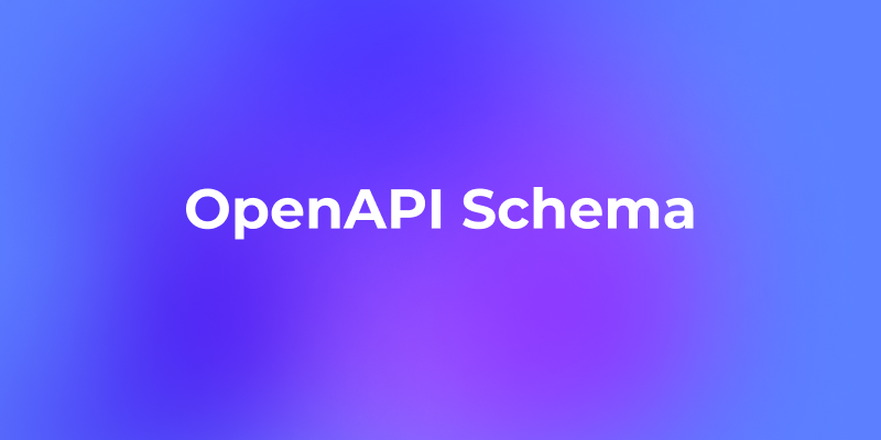 The Ultimate Guide To OpenAPI Schema